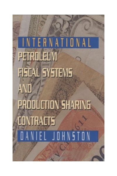 International Petroleum Fiscal Systems and Production Sharing Contracts